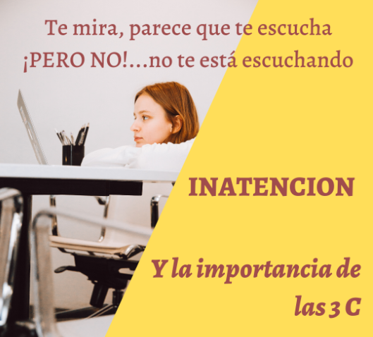 INATENCIÓN Y LAS 3 C
